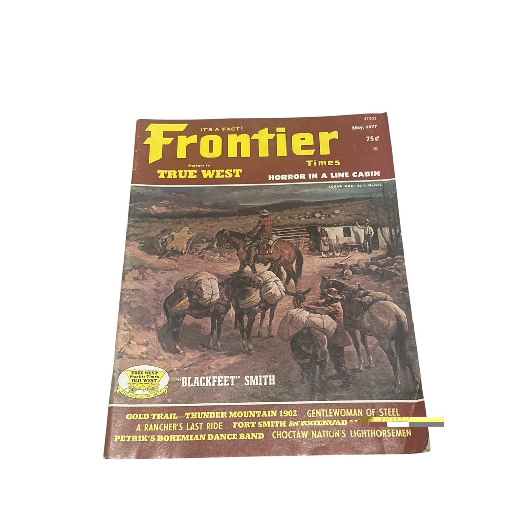 Frontier Times, May 1977, Horror In A Line Cabin, Blackfeet Smith
